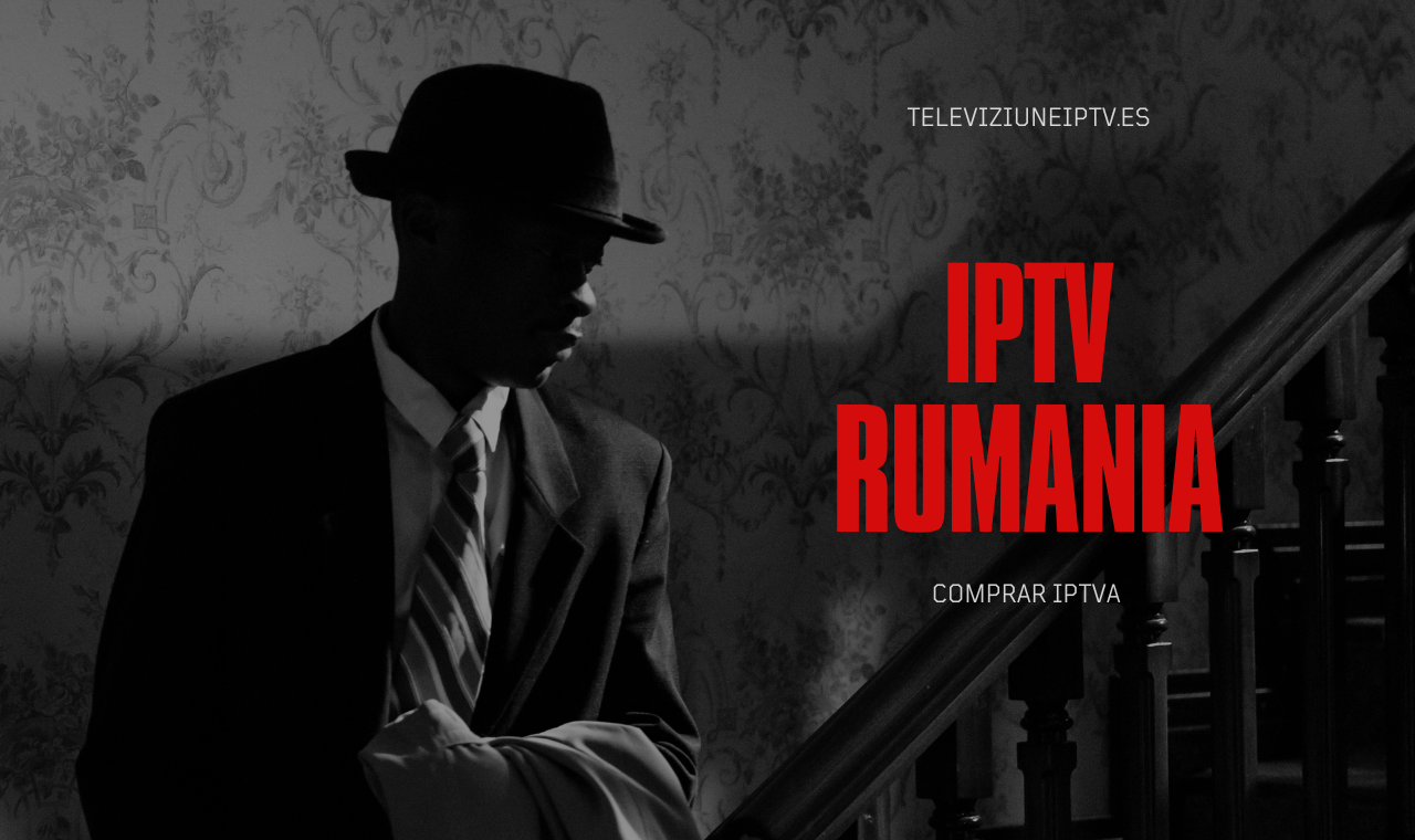 You are currently viewing IPTV Rumania: Tu Puerta de Acceso al Entretenimiento Ilimitado